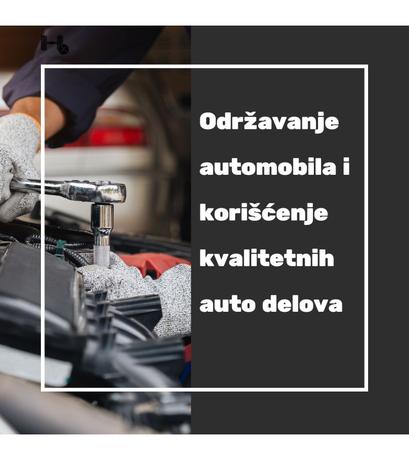 Održavanje automobila i korišćenje kvalitetnih auto delova