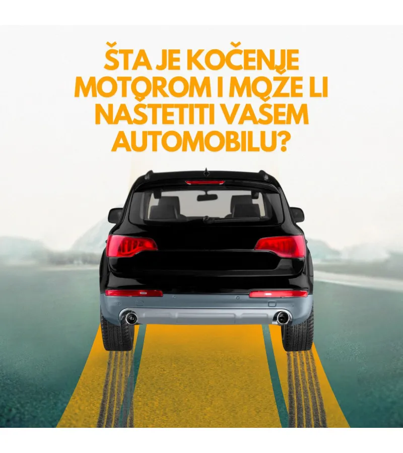 Šta je kočenje motorom i može li naštetiti vašem automobilu?