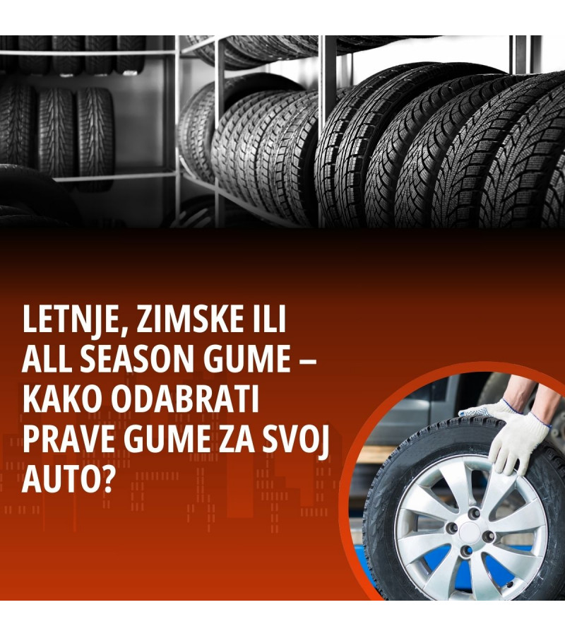 Letnje, zimske ili all season gume – kako da znate koje su prave za vaš auto?